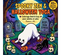 SPOOKY ZEN & HALLOWEEN YOGA: Coloriage Bold & Easy pour adultes et ados: Livre de coloriage fantôme mignon - Dessins simples avec gros contours pour ... et une ambiance cocooning d'Halloween
