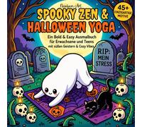 SPOOKY ZEN & HALLOWEEN YOGA: Ein Bold & Easy Ausmalbuch für Erwachsene und Teens: Süße Geister, Cozy Vibes und einfache Motive gegen Stress für Herbst, Halloween und Entspannung