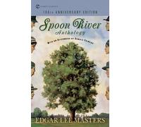 Spoon River Anthology: 100th Anniversary Edition (Signet Classics)