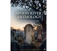 Spoon river anthology: By edgar lee masters