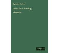Spoon River Anthology: in large print