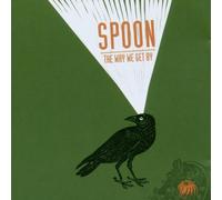 Spoon - The Way We Get By
