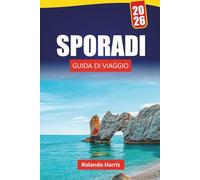 SPORADI GUIDA DI VIAGGIO 2026: Scopri le principali attrazioni, le spiagge, i punti di ristoro locali, le esperienze culturali e gli itinerari per pianificare la tua vacanza su un'isola greca