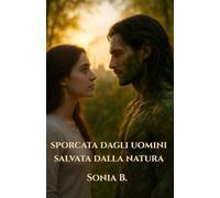 SPORCATA DAGLI UOMINI, SALVATA DALLA NATURA: Quando la violenza spezza, la natura ricuce