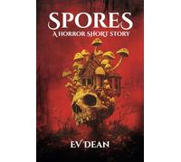 SPORES: A Short Horror Story (The Beatrix Brighton Chronicles)