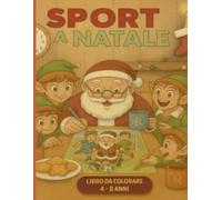 SPORT A NATALE: Libro da Colorare 4 - 8 Anni