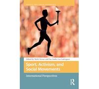Sport, Activism, and Social Movements: International Perspectives (Protest and Social Movements)