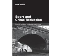 Sport and Crime Reduction: The Role of Sports in Tackling Youth Crime