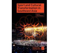 Sport and Cultural Transformation in Southeast Asia: 28 (Research in the Sociology of Sport)