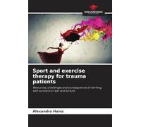 Sport and exercise therapy for trauma patients: Resources, challenges and consequences of working with survivors of war and torture