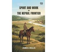 Sport And Work On The Nepaul Frontier