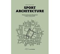 Sport architecture. Design construction management of sport infrastucture: Design Construction Management of Sport Infrastructure
