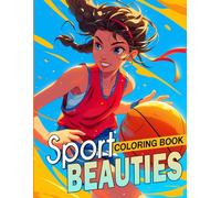 Sport Beauties Coloring Book: Sporty Girls and Fitness Women Coloring Pages with Athletic Illustrations for Adults to Color and Relax
