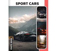 Sport Cars Photo Book: Sleek Supercar Images Compilation Showcasing Fast And Luxurious Vehicles In High-Quality Photography Collection For Auto Enthusiasts And Speed Lovers