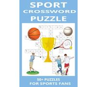 Sport Crossword Puzzle: Crossword Puzzles With Easy To Read Print About Sports ( Footbal, Basketball, Tennis, Baseball And More) / 6x9 Inches, 110 Pages, 55 Puzzles