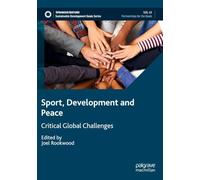 Sport, Development and Peace: Critical Global Challenges (Sustainable Development Goals Series)