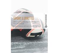 Sport e diritto. Nessi e prospettive dopo le riforme. Raccolta di studi (Atti di convegno)