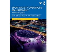 Sport Facility Operations Management: A Global Perspective