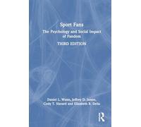Sport Fans: The Psychology and Social Impact of Fandom