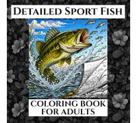 Sport Fish Coloring Book for Adults: Ultimate Fishing Coloring Pages for Anglers and Fish Lovers (Detailed Nature)