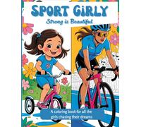 Sport Girly Strong is Beautiful: A coloring book for all the girls chasing their dreams (Best coloring books)