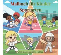 Sport Malbuch für Kinder mit Fun Facts: +50 Bilder für Jungen & Mädchen Alter 6-10 | Baseball, Fußball, Basketball, Hockey, Volleyball, Cricket und viele weitere Sportarten