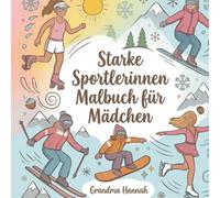 Sport Malbuch für Mädchen: Starke Mädchen & Coole Sportlerinnen zum Ausmalen: Das inspirierende Geschenk für sportbegeisterte Teenager | Mit über 40 ... Radfahren, Aerobic, Skifahren und mehr