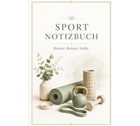 Sport Notizbuch Softcover - Für Training, Balance und persönliche Ziele.: 160 Seiten liniertes Notizbuch für Fitness, Yoga und aktive Routinen | Für Übungen, Fortschritte und tägliche Gewohnheiten.