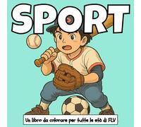 SPORT: Un libro da colorare per tutte le età. terapeutico, rilassante, antistress e per ridurre l’ansia - ideale per la consapevolezza, la creatività ... pagine e illustrazioni di alta qualità di FLV