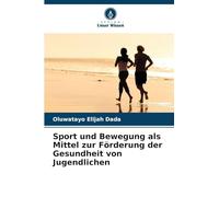 Sport und Bewegung als Mittel zur Förderung der Gesundheit von Jugendlichen