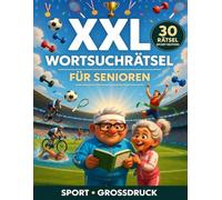 Sport: Wortsuchrätsel - Sport: 30 Rätsel | XXL Wortsuche im Großdruck für Senioren | Rätselbuch Deutsch (Rätselhefte - Wortsuchrätsel)