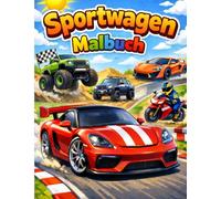 Sportfahrzeuge Malbuch für Kinder.: 40 spannende Fahrzeuge zum Ausmalen - Rennwagen, Supersportwagen, Monstertrucks & mehr