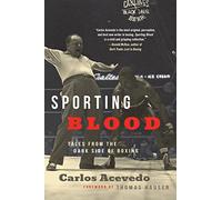 Sporting Blood: Tales from the Dark Side of Boxing