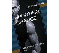 SPORTING CHANCE: LEGACY:Gray Wolf - Book Four: 4 (Gray Wolf LEGACY)