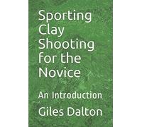 Sporting Clay Shooting for the Novice: An Introduction