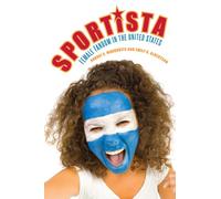 Sportista: Female Fandom in the United States (Politics History & Social Chan)