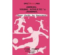 SportKids: Annual Young Athlete`s Journal Pink Power Edit: Track Progress, Set Goals, and Stay Motivated in Soccer, Volleyball, Basketball, and More