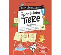 Sportliche Tiere zeichnen: Zeichnen lernen für Kinder ab 7 Jahren - einfache Tiere und Sportarten Schritt für Schritt