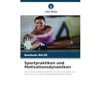 Sportpraktiken und Motivationsdynamiken: Eine kontextualisierte Lektüre von Gymnasiasten aus Saint-Louis in einem sozialpädagogischen Ansatz