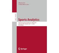 Sports Analytics: Third International Conference, ISACE 2026, Vancouver, BC, Canada, June 1-2, 2026, Proceedings: 16610 (Lecture Notes in Computer Science, 16610)