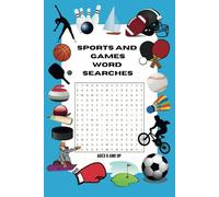 Sports and Games Word Searches: 50+ fun sports and game themed word searches for ages 6 and up, formatted as a 6 x 9 paperback
