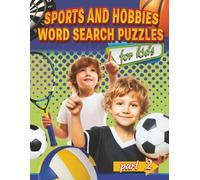 Sports and Hobbies Word Search Puzzles for kids Part 2: What a fun easy and relaxing way to spent time doing puzzle with friends' family or just by yourself. (Puzzles for Adults, Teens and Kids)