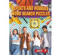 Sports and Hobbies Word Search Puzzles for Teens - Part 4: What a fun, easy, and relaxing way to spend time with friends and family. (puzzles for adults, teens and kids)