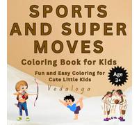 Sports and Super Moves: coloring Book Series for Kids (Vedaloga coloring book adventure series)