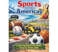 Sports around the Americas: A Fun Educational Coloring Book with Maps, Sports, Countries & Capitals (Ages 6-12)
