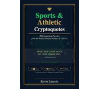 Sports & Athletic Cryptoquotes: 300 Inspiring Puzzles from the World's Greatest Athletes and Coaches (Kevin Lincoln Cryptoquotes)