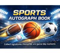 Sports Autograph Book for Kids: A Portable Multi-Sport Memory Book for Signatures, Photos, and Game-Day Moments