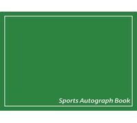 Sports Autograph Book: Your Personal Hall of Fame - 100 Blank Pages for Signatures & Notes From your Favourite Players and Teams | A Great Gift For Kid & Adult Sport Fans