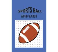 Sports Ball Word Search: Sports Word Search Puzzle Book. Enjoy hours of fun with this action-packed Sports Word Search Puzzle Book, featuring 55 ... fans, and puzzle lovers of all ages.
