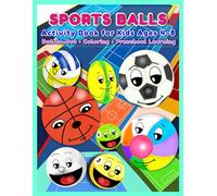 Sports Balls Activity Book for Kids Ages 4-8: Soccer, Basketball, Volleyball and More - Dot-to-Dot, Coloring and Preschool Learning Activities: A Fun ... - Cute Sports Balls with Funny Faces for Kids
